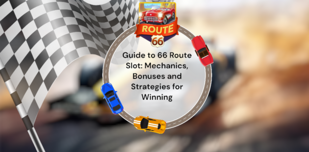 Guide to 66 Route Slot: Mechanics, Bonuses and Strategies for Winning