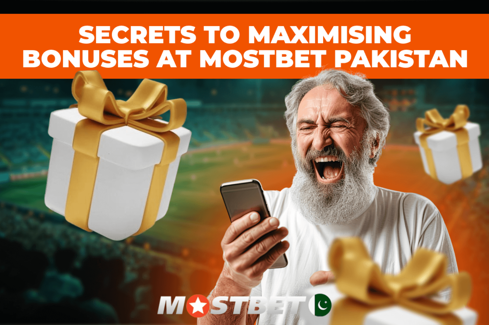Secrets to maximising bonuses at Mostbet Pakistan